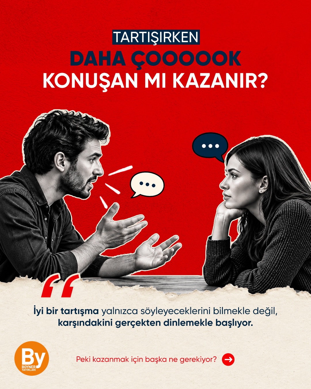 Bir tartışmayı kazanmanın yolu daha yüksek sesle konuşmak değil. Doğru soruyu sormak, gerçekten dinlemek, güçlü bir hikâ...